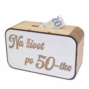 Drevená pokladnička s nápisom - Na život po 50-tke